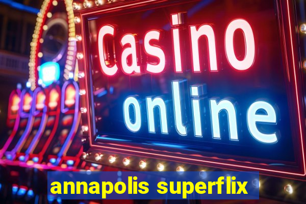 annapolis superflix